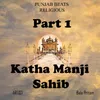 About Part 1 Katha Manji Sahib Song